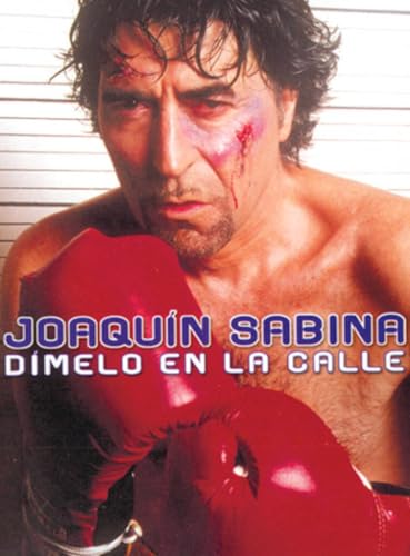 Joaquin Sabina: Dimelo en la Calle