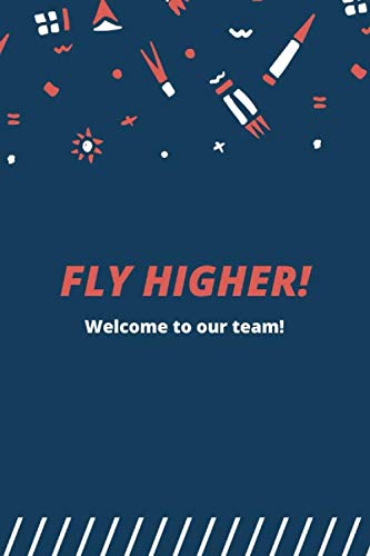Fly higher with us! Welcometo our team!-new employee journal with index/actions/important information and conclusions-excellent onbording gift!