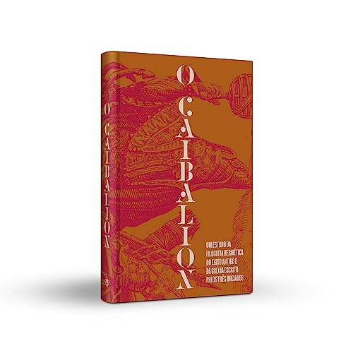 O Caibalion: Um estudo da filosofia hermética do Antigo Egito e da Grécia
