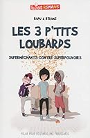 Les 3 p'tits loubards superméchants contre superpouvoirs (Je réussis) 2875461664 Book Cover