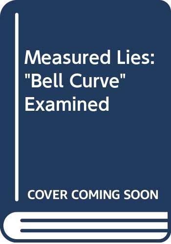 Measured Lies: "Bell Curve" Examined