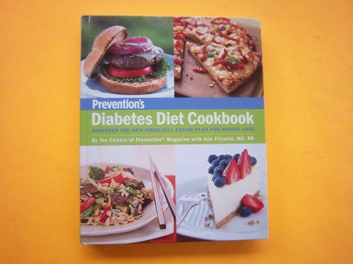 Prevention's Diabetes Diet Cookbook: Discover the New Fiber-Full Eating Plan for Weight Loss: By the Editors of Prevention Magazine with Ann Fittante by Ann Fittante (2007-12-24)