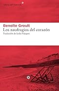 Los naufragios del corazón (Libros del Asteroide nº 225)