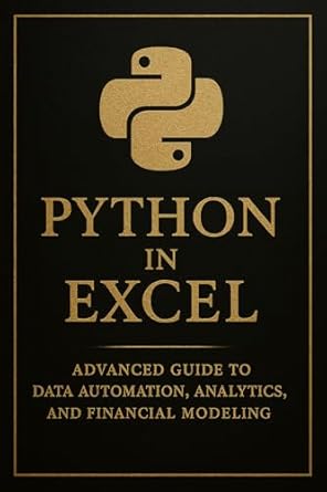 Python in Excel 2: Advanced Guide to Data Automation, Analytics, and ...