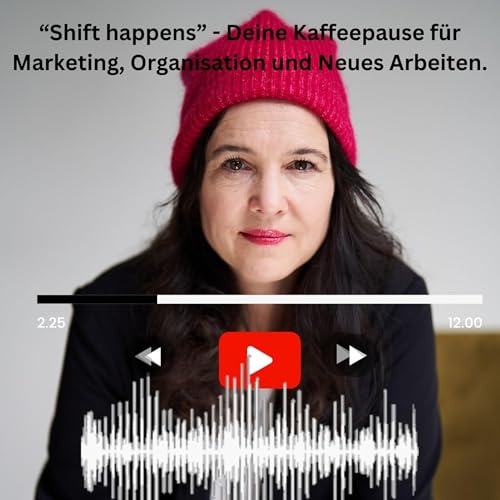 &ldquo;Shift happens&rdquo; - Deine Kaffeepause f&uuml;r Marketing, Organisation und Neues Arbeiten. cover art