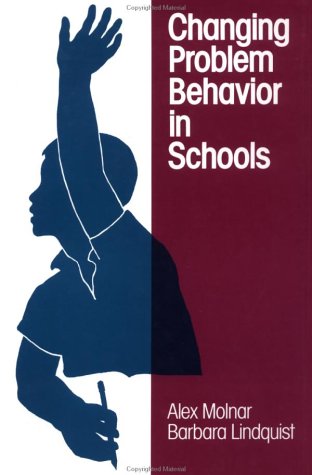 Changing Problem Behavior in Schools (JOSSEY BASS SOCIAL AND BEHAVIORAL SCIENCE SERIES)      First Edition