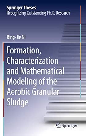 Formation, characterization and mathematical modeling of the aerobic granular sludge: 131 2013th Edition book cover