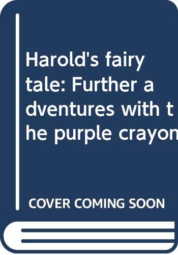 Harold's fairy tale: Further adventures with the purple crayon