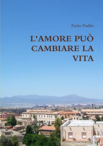 L'AMORE PUÒ CAMBIARE LA VITA (Italian Edition)