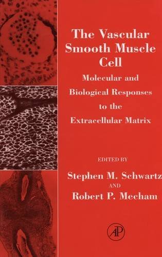The Vascular Smooth Muscle Cell: Molecular and Biological Responses to the Extracellular Matrix (Biology of Extracellular Matrix)