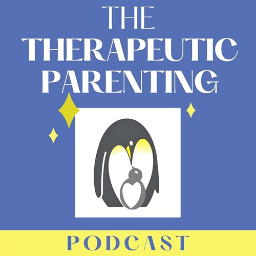The Therapeutic Parenting Podcast cover art