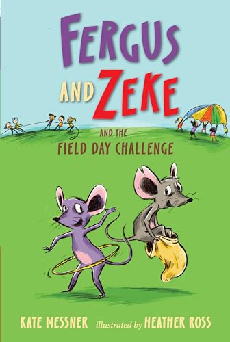 Fergus and Zeke and the Field Day Challenge (By: Kate Messner)