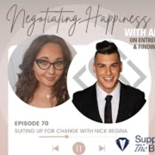 Negotiating Happiness Ep 70 - Suiting Up for Change with Nick Regina_ Spark Charity Foundation