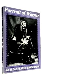 Paperback Portrait of Wagner, An Illustrated Biography [Unknown] Book