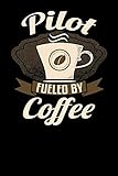  Pilot Fueled By Coffee: 6x9 coffee lover journal for pilots with coffee themed stationary