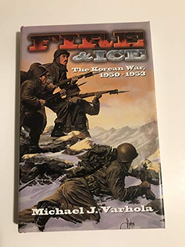 Image of Fire and Ice: The Korean War, 1950-1953 (History at a Glance)