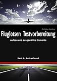 Fluglotsen Testvorbereitung: Aufbau und ausgewählte Elemente, Band 4 Austro Control