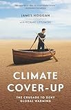 Climate Cover-Up: The Crusade to Deny Global Warming
