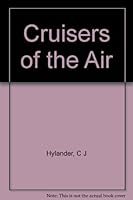 Cruisers of the Air B0071QXJJU Book Cover