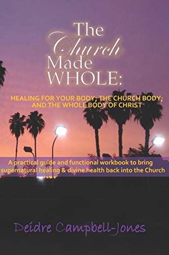 The Church Made Whole (Health, Healing & Wholeness)