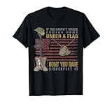 If you don't risked coming home flag don't disrespect it T-Shirt