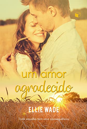 Um Amor Agradecido (Escolhas Livro 3)