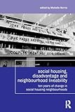 Social Housing, Disadvantage, and Neighbourhood Liveability (Housing and Society Series)