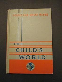 Hardcover The Child's World Vol 2 People and Great Deeds Book