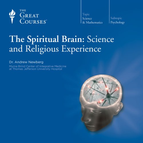 The Spiritual Brain Science and Religious Experience Audiobook