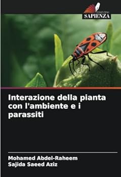 Interazione della pianta con l'ambiente e i parassiti (Italian Edition)