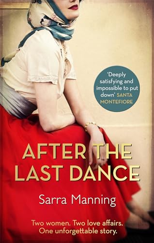 After the Last Dance: Two women. Two love affairs. One unforgettable story