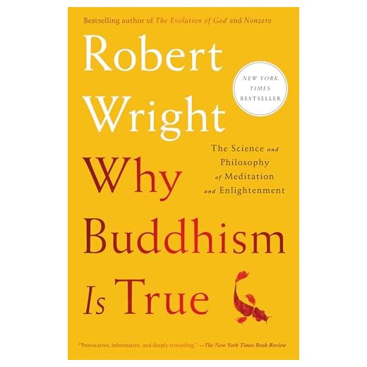 Why Buddhism is True: The Science and Philosophy of Meditation and Enlightenment