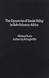 The Dynamics of Soviet Policy in Sub-Saharan Africa