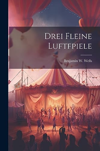 Drei Fleine Luftfpiele (German Edition)