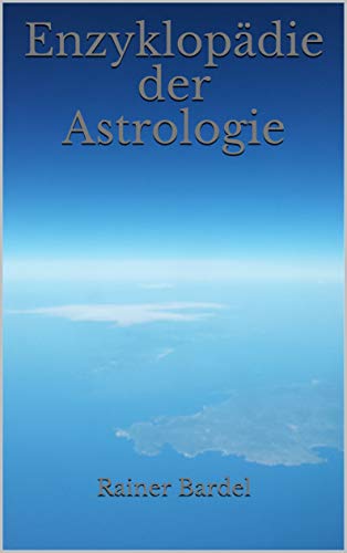 Enzyklopadie Der Astrologie Ebook Bardel Rainer Amazon De Kindle Shop