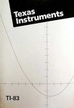 Unknown Binding 1996 Texas Instruments TI-83 Graphing Calculator Guidebook Book
