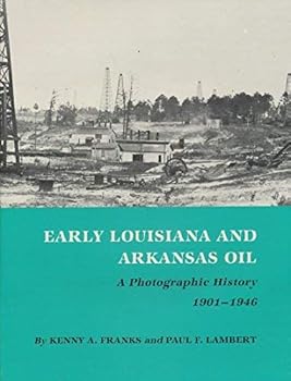Unknown Binding [(Early Louisiana & Arkansas Oil * * )] [Author: Franks- K] [Oct-1982] Book