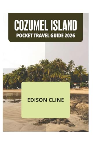 COZUMEL ISLAND POCKET TRAVEL GUIDE 2026