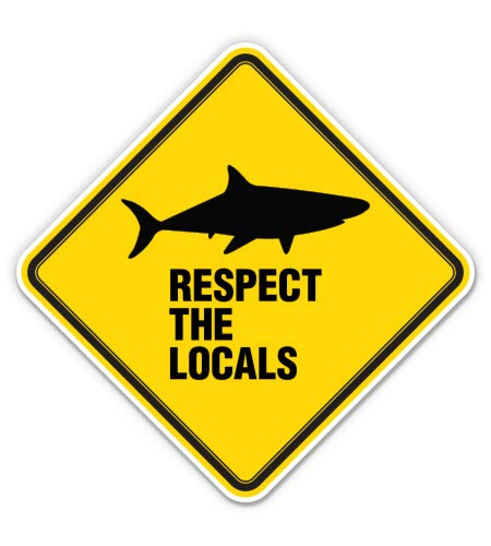 Respect The Locals Shark - 5" Vinyl Sticker - for