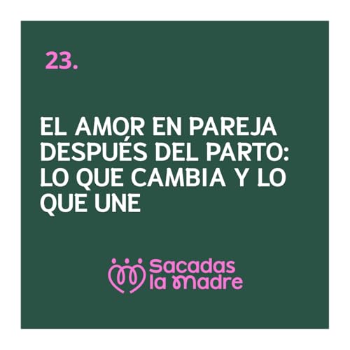 El amor en pareja despu&eacute;s del parto: lo que cambia y lo que une