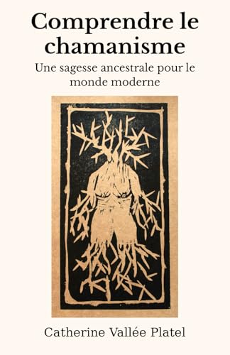 Comprendre le chamanisme: Une sagesse ancestrale pour le monde moderne