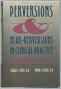 Hardcover Perversions and Near-Perversions in Clinical Practice: New Psychoanalytic Perspectives Book