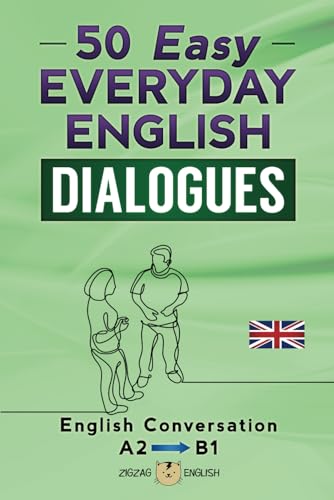 50 EASY EVERYDAY ENGLISH DIALOGUES: English Conversation - Lower intermediate / A2 - B1