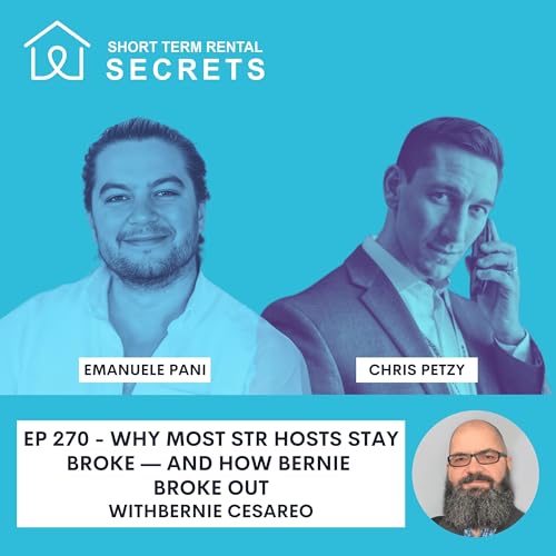 Ep 270 - Why Most STR Hosts Stay Broke &mdash; And How Bernie Broke Out cover art