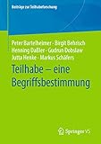  Teilhabe – eine Begriffsbestimmung (Beiträge zur Teilhabeforschung)