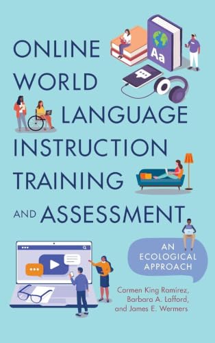 Online World Language Instruction Training and Assessment: An Ecological Approach