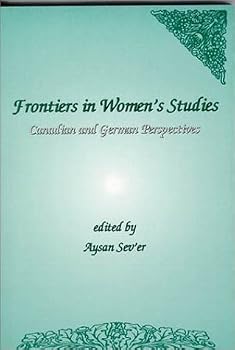 Paperback Frontiers in Women's Studies: Canadian And German Perspectives Book