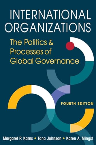 International Organizations: The Politics and Processes of Global Governance