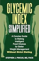 Glycemic Index Simplified: A Concise Guide to Making Intelligent Food Choices for Better Weight Management Without Strict Dieting B0DKCXV352 Book Cover