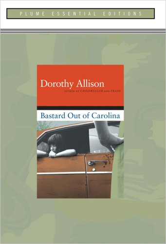 Bastard out of Carolina: (Plume Essential Edition) 0452287057 Book Cover